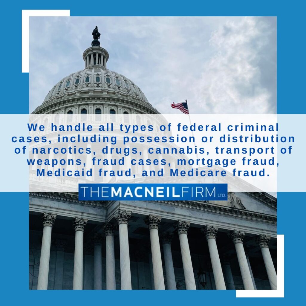 Federal Criminal Offenses | The MacNeil Firm | Criminal Defense Lawyers Near Me