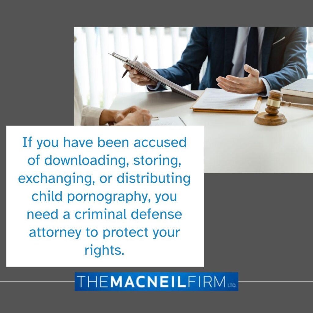 Child Pornography Lawyer | The MacNeil Firm | Criminal Defense Lawyer Near Me