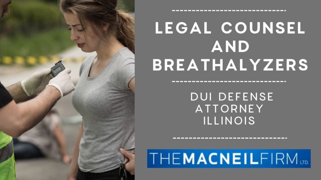 DUI Defense Attorney Illinois | The MacNeil Firm | DUI Defense Lawyer Near Me