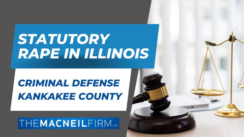 Criminal Defense Kankakee County | The MacNeil Firm | Criminal Defense Near Me